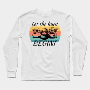 Let the Hunt Begin Long Sleeve T-Shirt